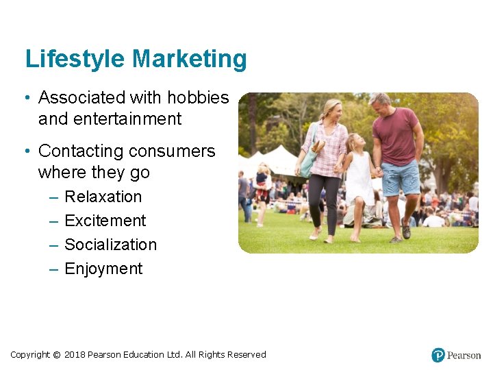 Lifestyle Marketing • Associated with hobbies and entertainment • Contacting consumers where they go