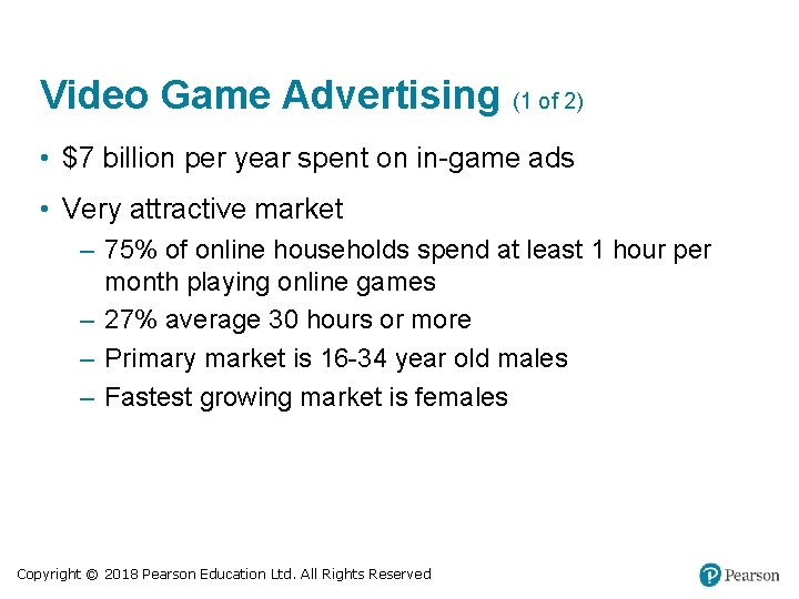 Video Game Advertising (1 of 2) • $7 billion per year spent on in-game