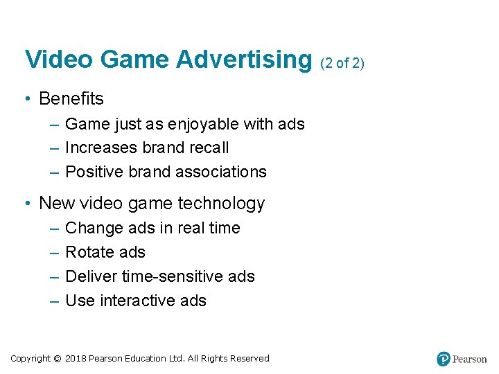 Video Game Advertising (2 of 2) • Benefits – Game just as enjoyable with