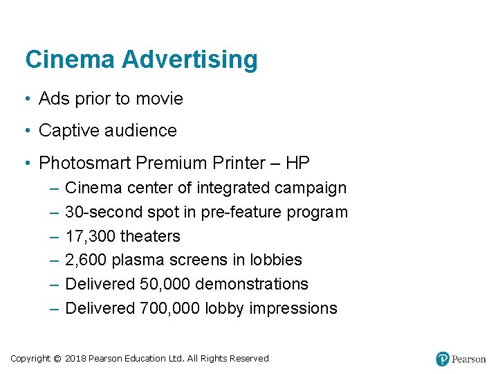 Cinema Advertising • Ads prior to movie • Captive audience • Photosmart Premium Printer