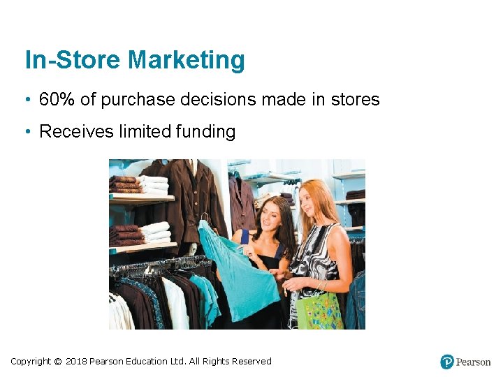 In-Store Marketing • 60% of purchase decisions made in stores • Receives limited funding