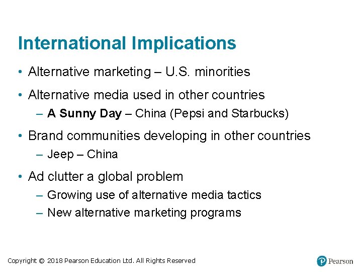 International Implications • Alternative marketing – U. S. minorities • Alternative media used in
