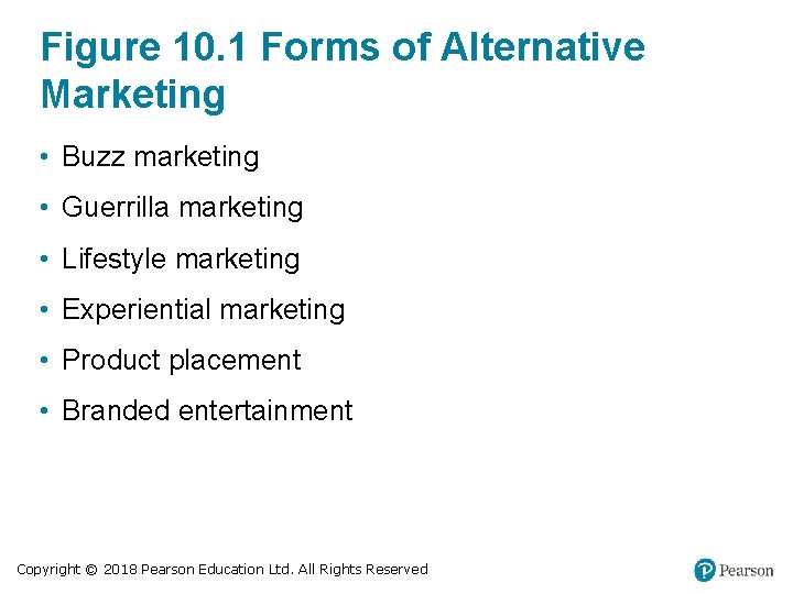 Figure 10. 1 Forms of Alternative Marketing • Buzz marketing • Guerrilla marketing •