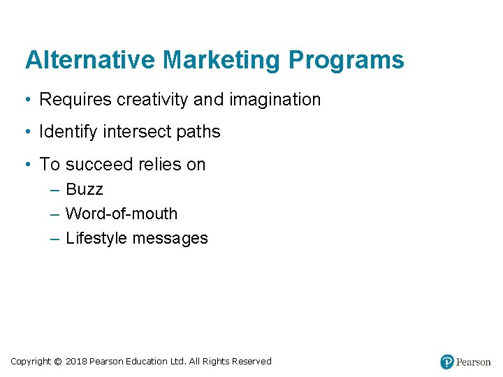 Alternative Marketing Programs • Requires creativity and imagination • Identify intersect paths • To