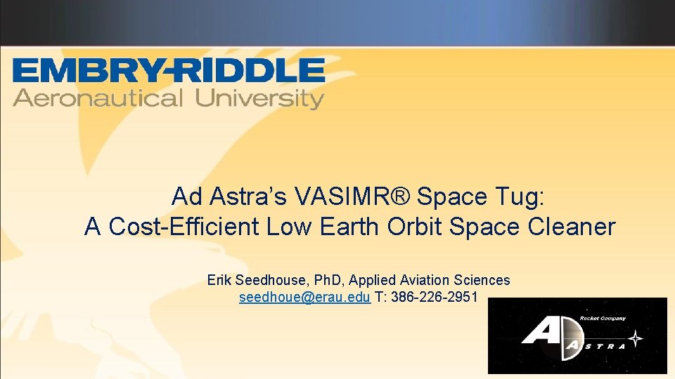 Ad Astra’s VASIMR® Space Tug: A Cost-Efficient Low Earth Orbit Space Cleaner Erik Seedhouse,