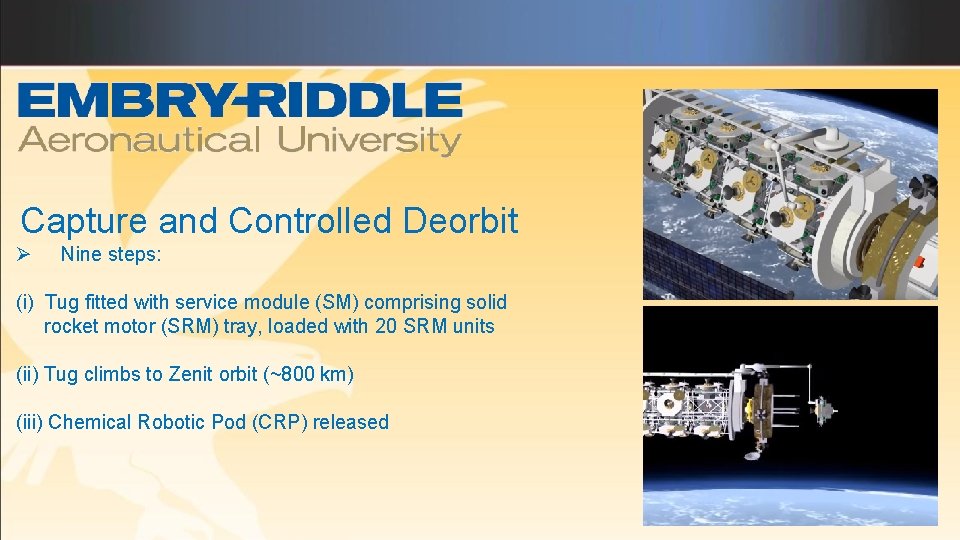 Capture and Controlled Deorbit Ø Nine steps: (i) Tug fitted with service module (SM)