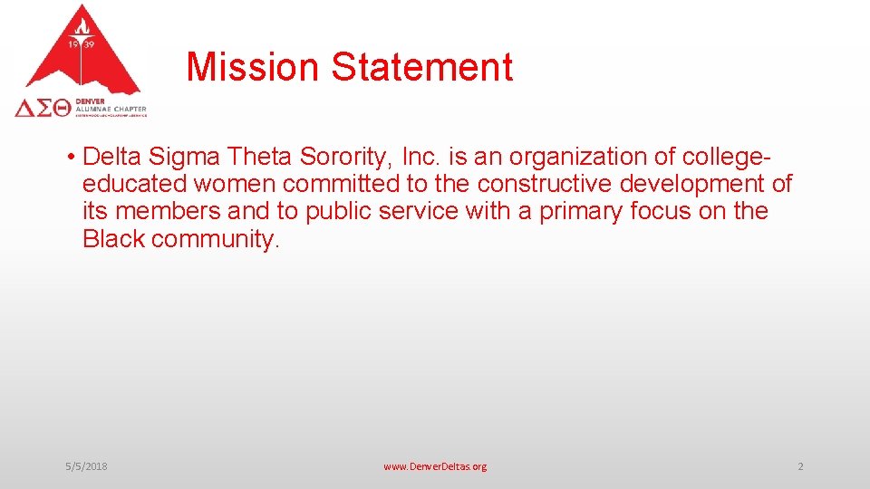 Mission Statement • Delta Sigma Theta Sorority, Inc. is an organization of collegeeducated women