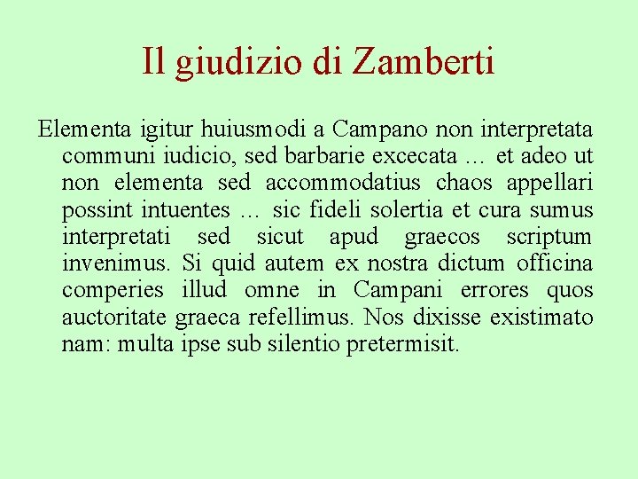 Il giudizio di Zamberti Elementa igitur huiusmodi a Campano non interpretata communi iudicio, sed