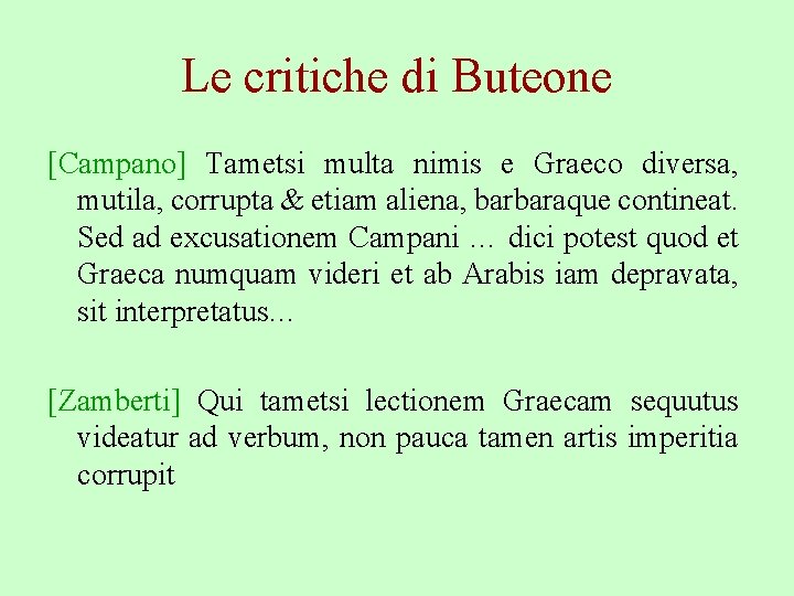 Le critiche di Buteone [Campano] Tametsi multa nimis e Graeco diversa, mutila, corrupta &