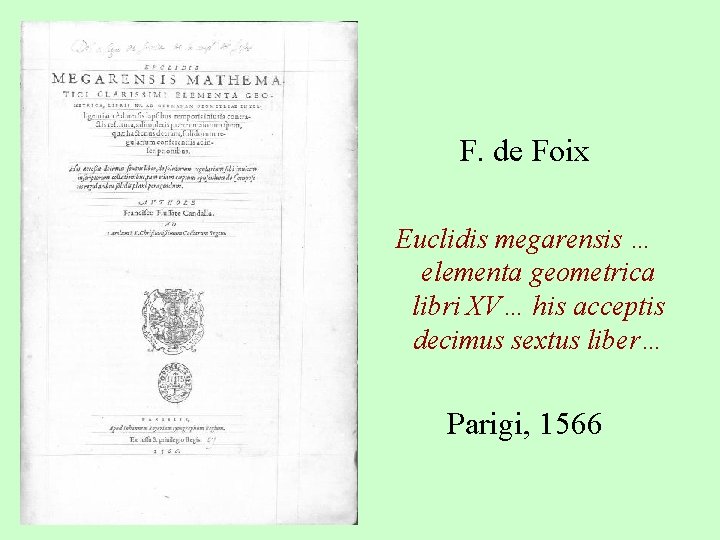 F. de Foix Euclidis megarensis … elementa geometrica libri XV… his acceptis decimus sextus