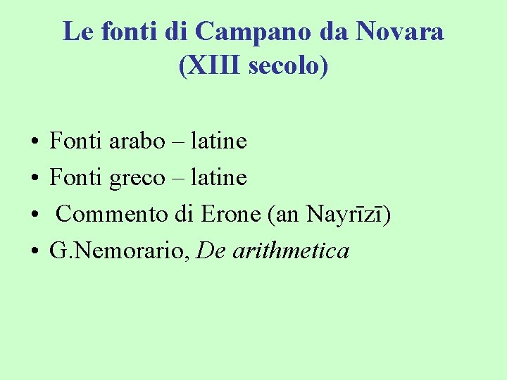 Le fonti di Campano da Novara (XIII secolo) • • Fonti arabo – latine