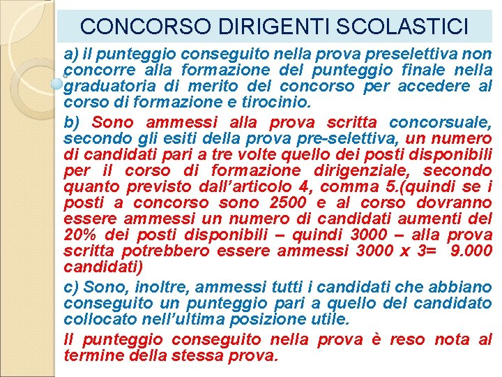 CONCORSO DIRIGENTI SCOLASTICI a) il punteggio conseguito nella prova preselettiva non concorre alla formazione