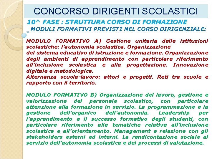 CONCORSO DIRIGENTI SCOLASTICI 10^ FASE : STRUTTURA CORSO DI FORMAZIONE MODULI FORMATIVI PREVISTI NEL