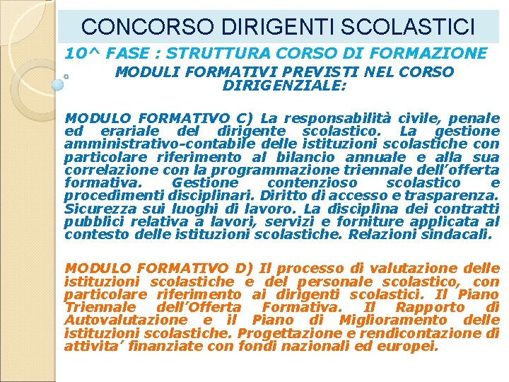 CONCORSO DIRIGENTI SCOLASTICI 10^ FASE : STRUTTURA CORSO DI FORMAZIONE MODULI FORMATIVI PREVISTI NEL