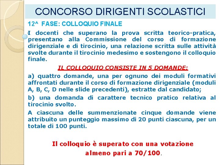 CONCORSO DIRIGENTI SCOLASTICI 12^ FASE: COLLOQUIO FINALE I docenti che superano la prova scritta