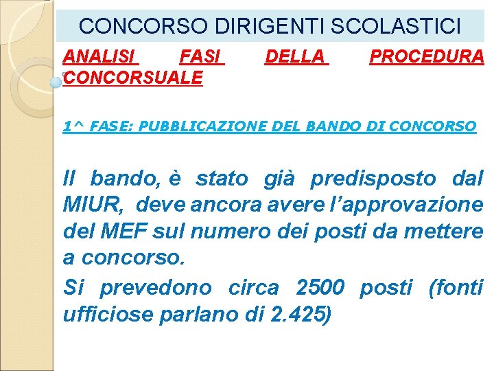 CONCORSO DIRIGENTI SCOLASTICI ANALISI FASI CONCORSUALE DELLA PROCEDURA 1^ FASE: PUBBLICAZIONE DEL BANDO DI