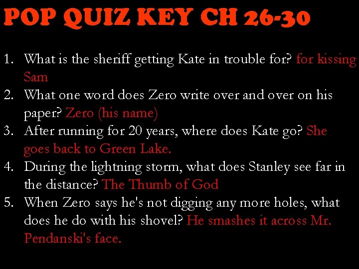 POP QUIZ KEY CH 26 -30 1. What is the sheriff getting Kate in