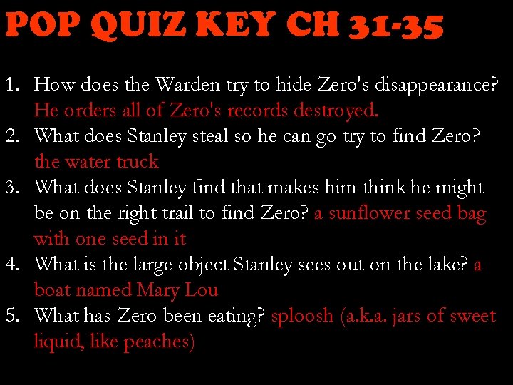 POP QUIZ KEY CH 31 -35 1. How does the Warden try to hide