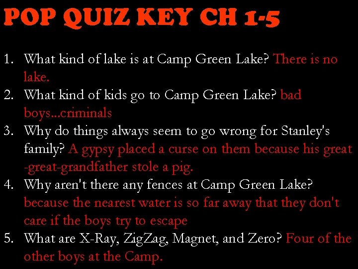 POP QUIZ KEY CH 1 -5 1. What kind of lake is at Camp