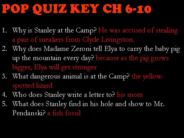 POP QUIZ KEY CH 6 -10 1. Why is Stanley at the Camp? He