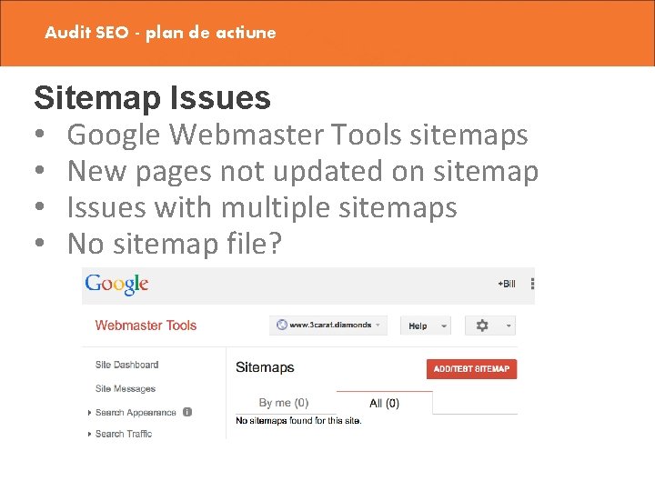 Audit SEO - plan de actiune Sitemap Issues • Google Webmaster Tools sitemaps •