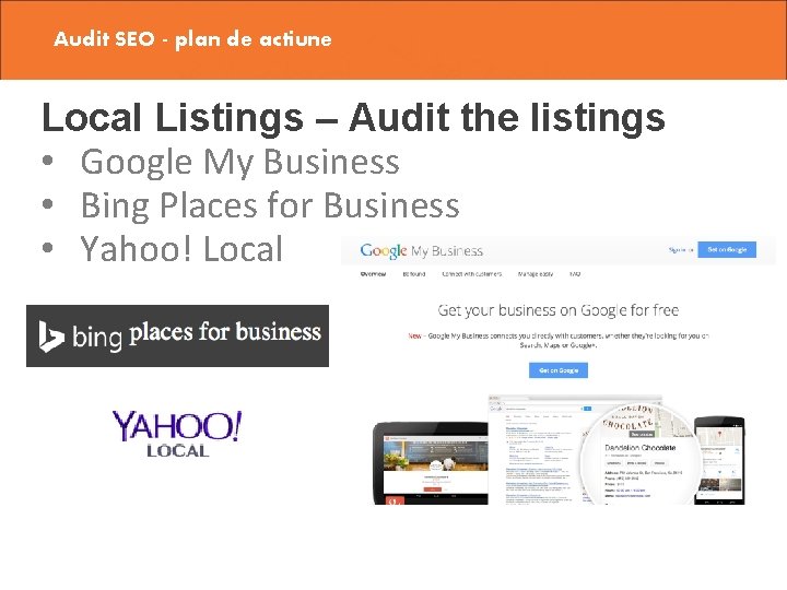 Audit SEO - plan de actiune Local Listings – Audit the listings • Google