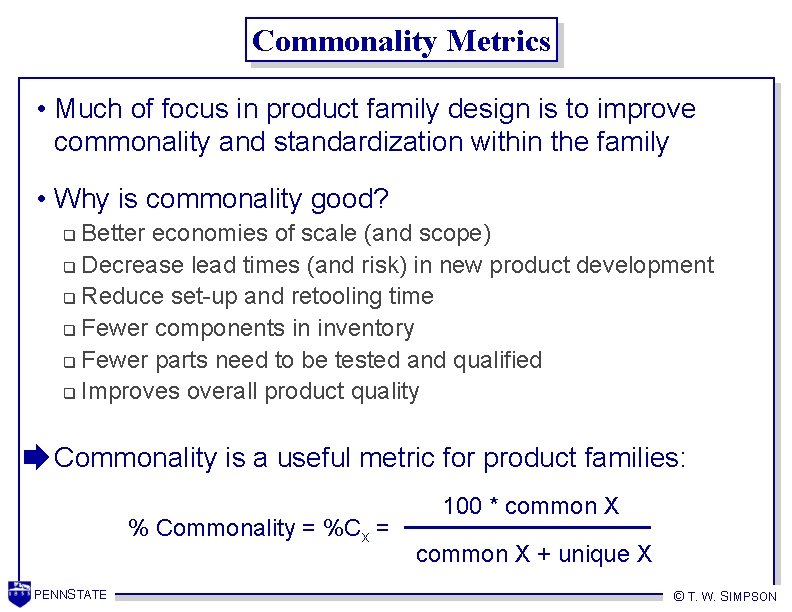 Commonality Metrics • Much of focus in product family design is to improve commonality