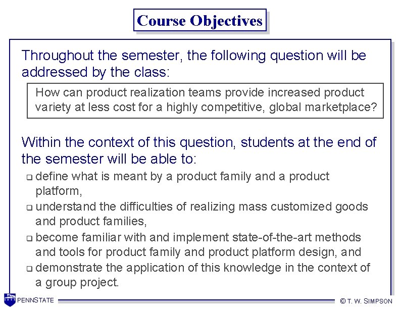 Course Objectives Throughout the semester, the following question will be addressed by the class: