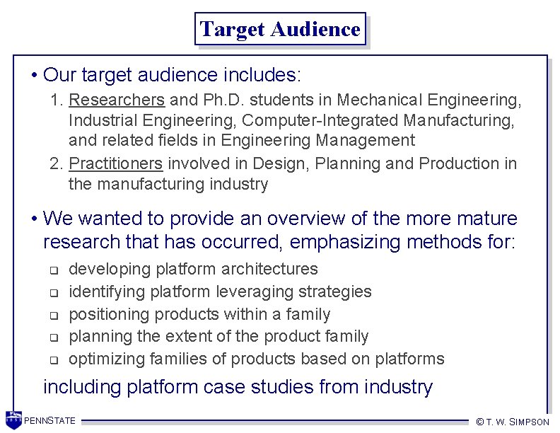 Target Audience • Our target audience includes: 1. Researchers and Ph. D. students in