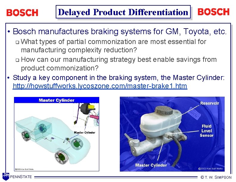 Delayed Product Differentiation • Bosch manufactures braking systems for GM, Toyota, etc. What types