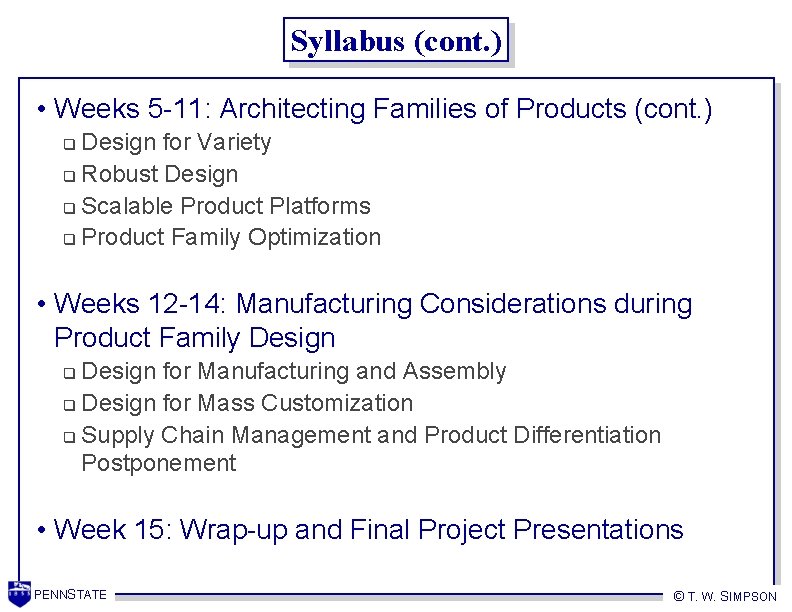 Syllabus (cont. ) • Weeks 5 -11: Architecting Families of Products (cont. ) Design