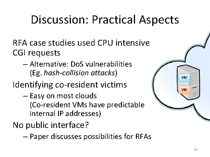 Discussion: Practical Aspects RFA case studies used CPU intensive CGI requests – Alternative: Do.