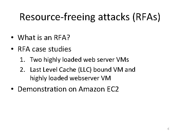 Resource-freeing attacks (RFAs) • What is an RFA? • RFA case studies 1. Two