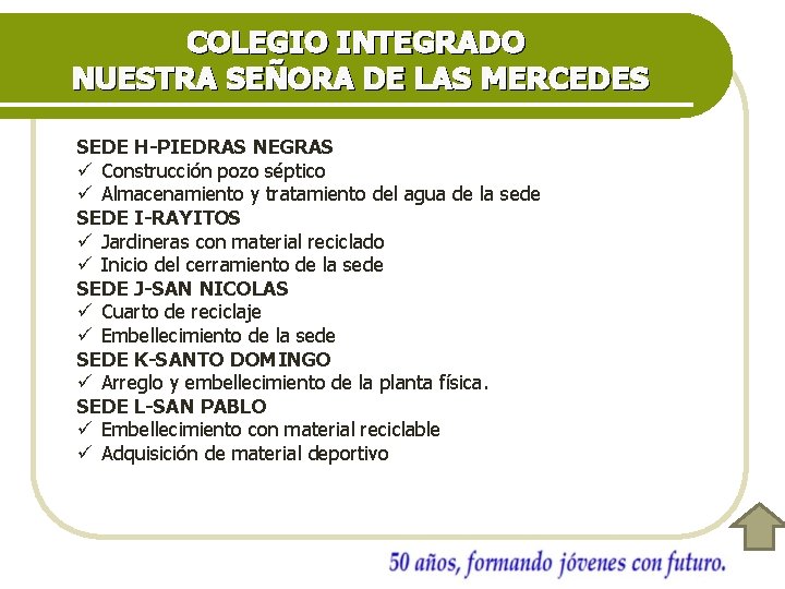 COLEGIO INTEGRADO NUESTRA SEÑORA DE LAS MERCEDES SEDE H-PIEDRAS NEGRAS ü Construcción pozo séptico