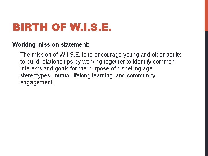 BIRTH OF W. I. S. E. Working mission statement: The mission of W. I.