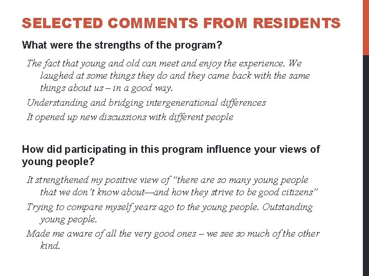SELECTED COMMENTS FROM RESIDENTS What were the strengths of the program? The fact that