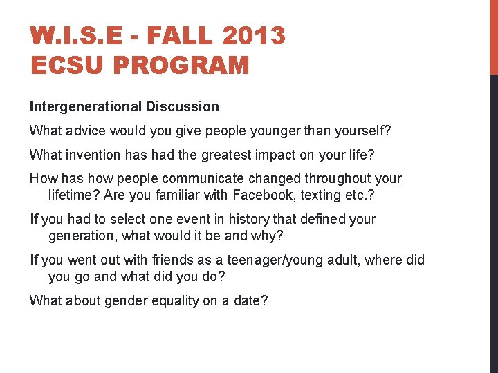 W. I. S. E - FALL 2013 ECSU PROGRAM Intergenerational Discussion What advice would