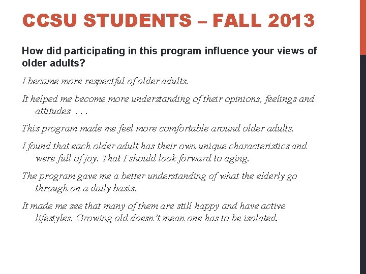 CCSU STUDENTS – FALL 2013 How did participating in this program influence your views