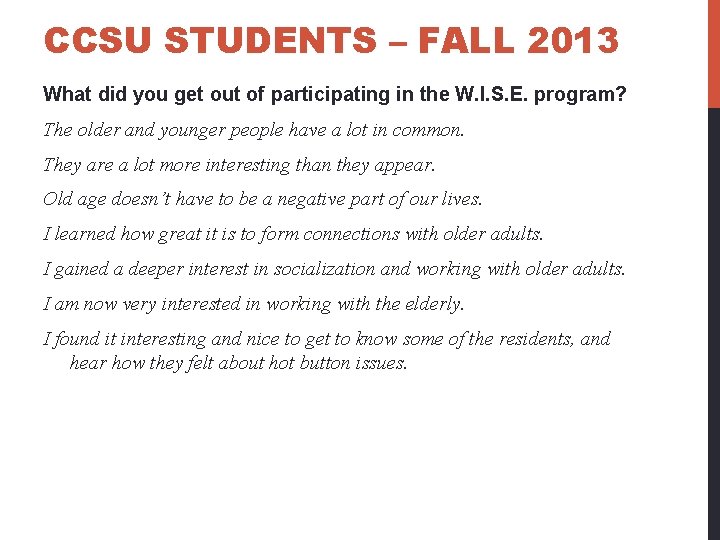 CCSU STUDENTS – FALL 2013 What did you get out of participating in the