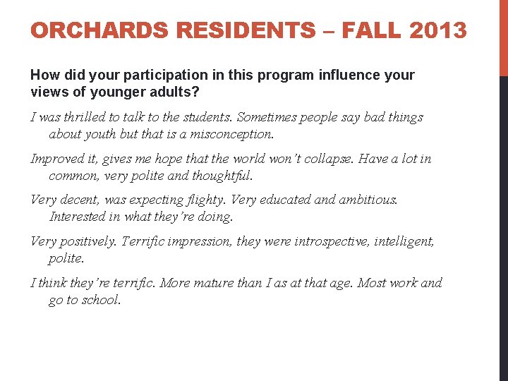 ORCHARDS RESIDENTS – FALL 2013 How did your participation in this program influence your