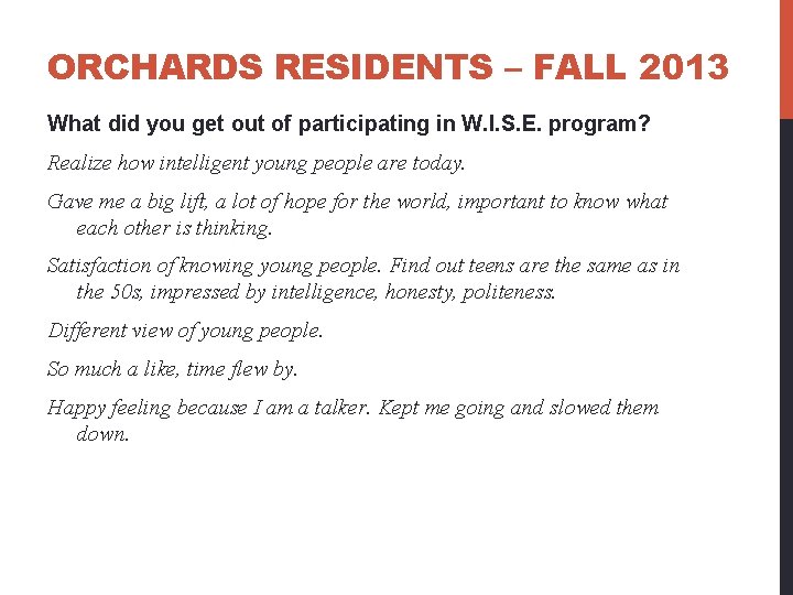 ORCHARDS RESIDENTS – FALL 2013 What did you get out of participating in W.