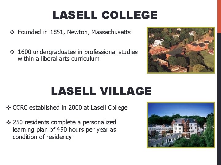 LASELL COLLEGE v Founded in 1851, Newton, Massachusetts v 1600 undergraduates in professional studies