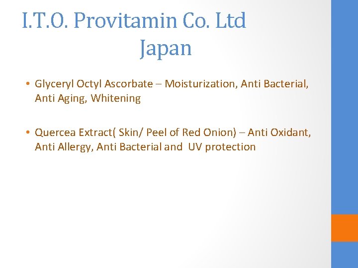 I. T. O. Provitamin Co. Ltd Japan • Glyceryl Octyl Ascorbate – Moisturization, Anti