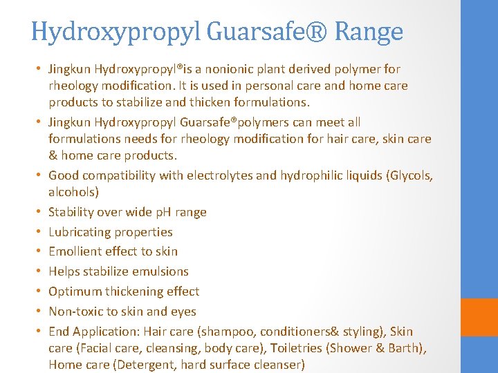 Hydroxypropyl Guarsafe® Range • Jingkun Hydroxypropyl®is a nonionic plant derived polymer for rheology modification.