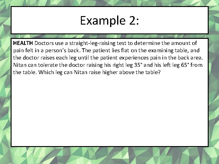 Example 2: HEALTH Doctors use a straight-leg-raising test to determine the amount of pain