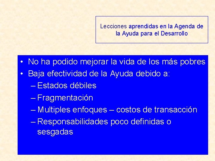 Lecciones aprendidas en la Agenda de la Ayuda para el Desarrollo • No ha