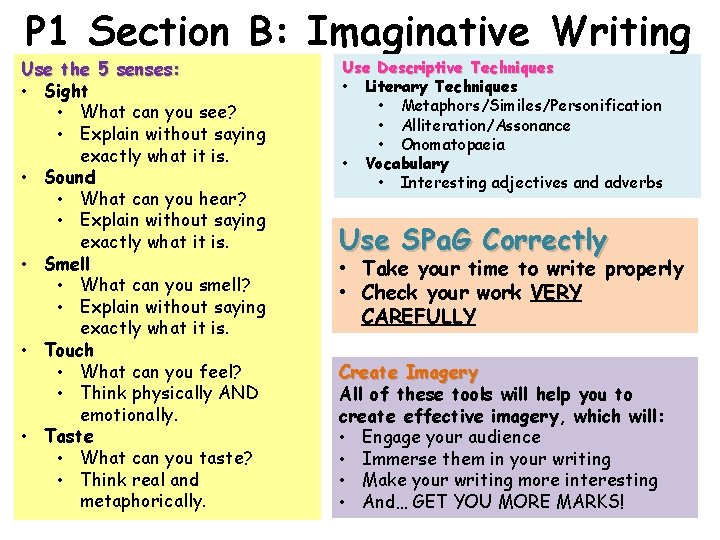 P 1 Section B: Imaginative Writing Use the 5 senses: • Sight • What