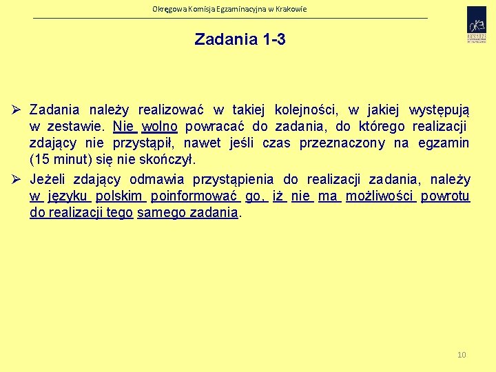 Okręgowa Komisja Egzaminacyjna w Krakowie Zadania 1 -3 Ø Zadania należy realizować w takiej