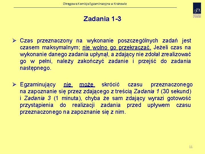 Okręgowa Komisja Egzaminacyjna w Krakowie Zadania 1 -3 Ø Czas przeznaczony na wykonanie poszczególnych