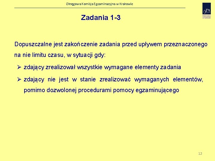 Okręgowa Komisja Egzaminacyjna w Krakowie Zadania 1 -3 Dopuszczalne jest zakończenie zadania przed upływem